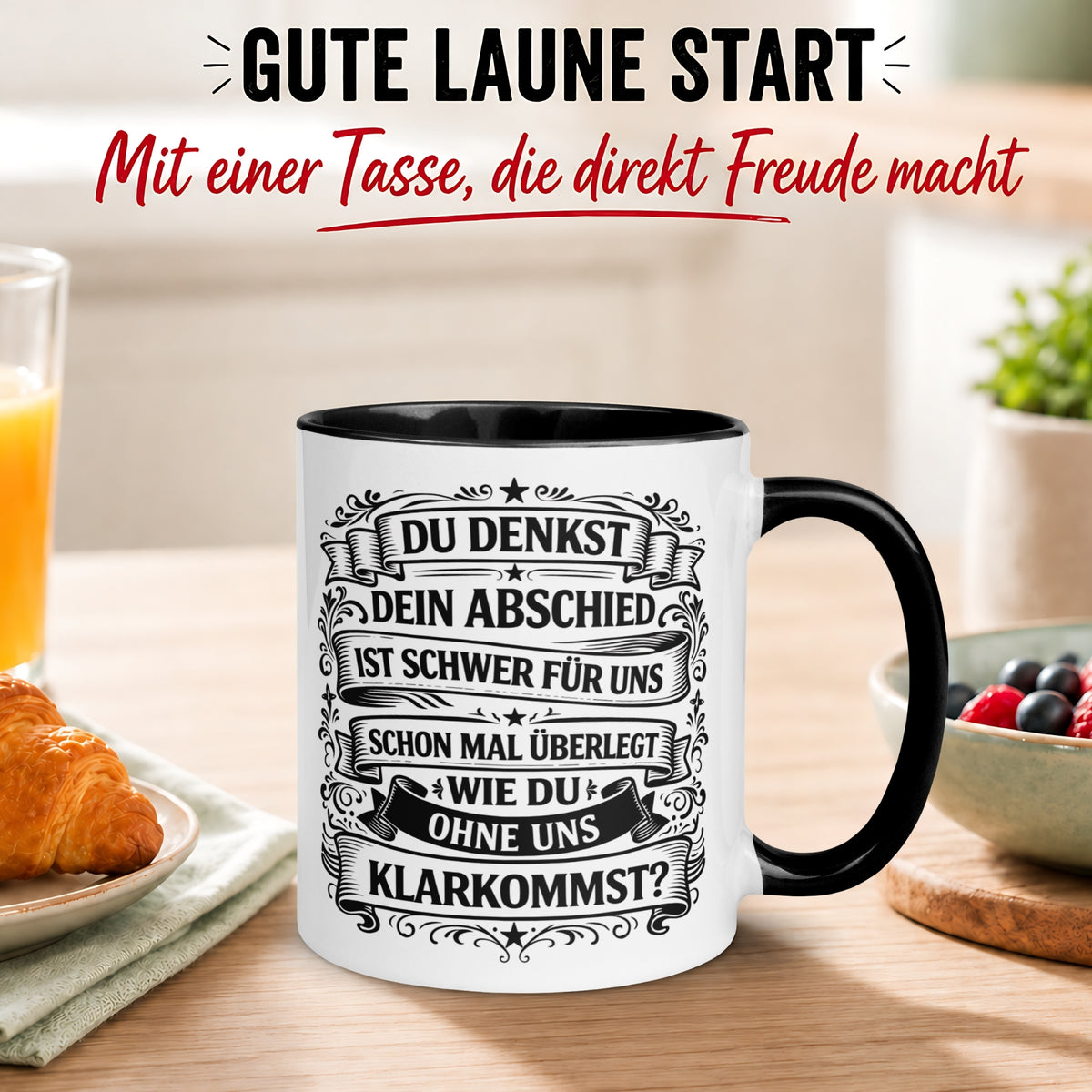 Tasse Abschied – „Du denkst DEIN Abschied ist schwer“ – Geschenk für Kollege