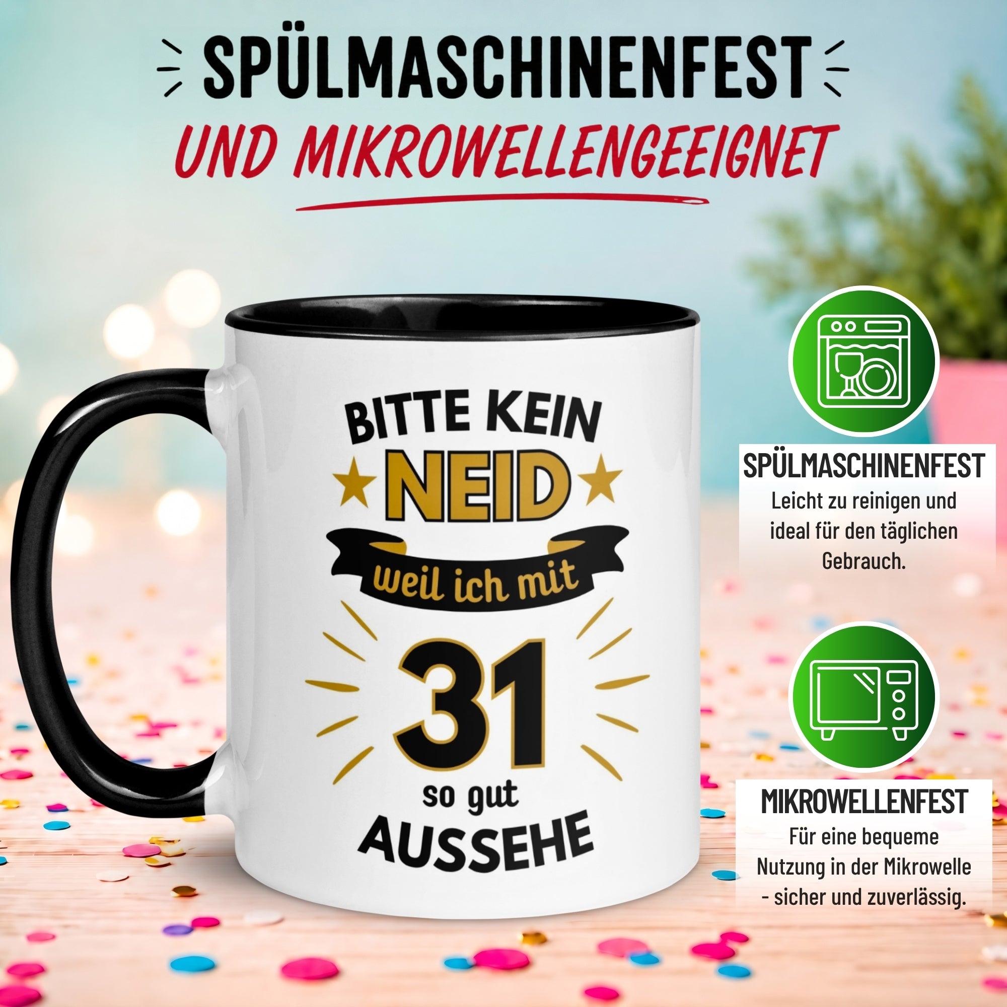 Tasse 31. Geburtstag Mann – „Bitte kein Neid“ – Geschenk zum Geburtstag für Männer