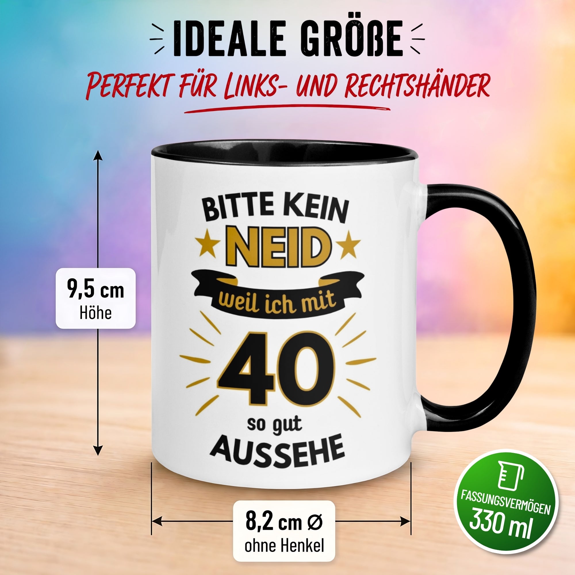 Tasse 40. Geburtstag Mann – „Bitte kein Neid“ – Geschenk zum Geburtstag für Männer