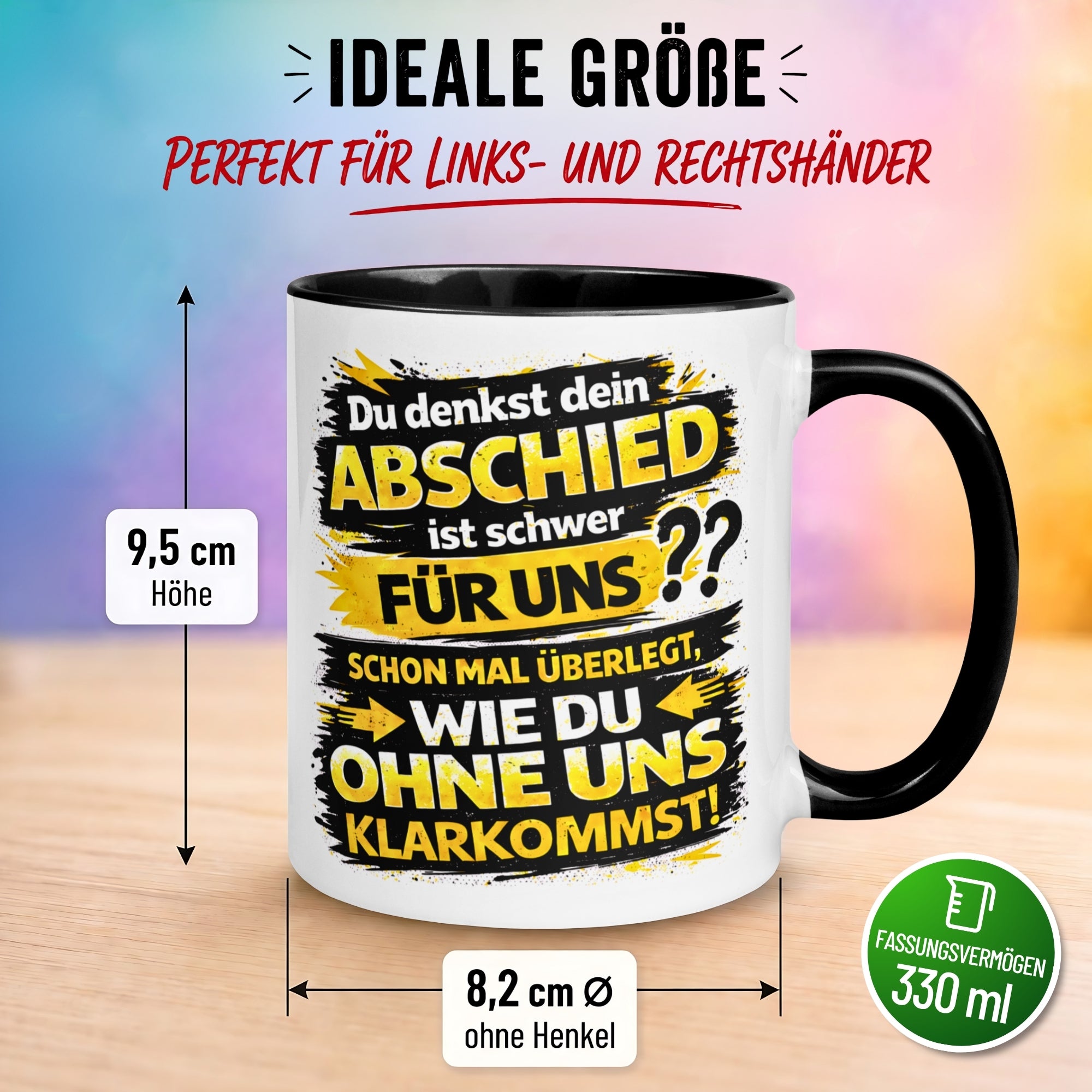 Tasse Abschied – „Du denkst DEIN Abschied ist schwer“ – Abschiedsgeschenk Kollege
