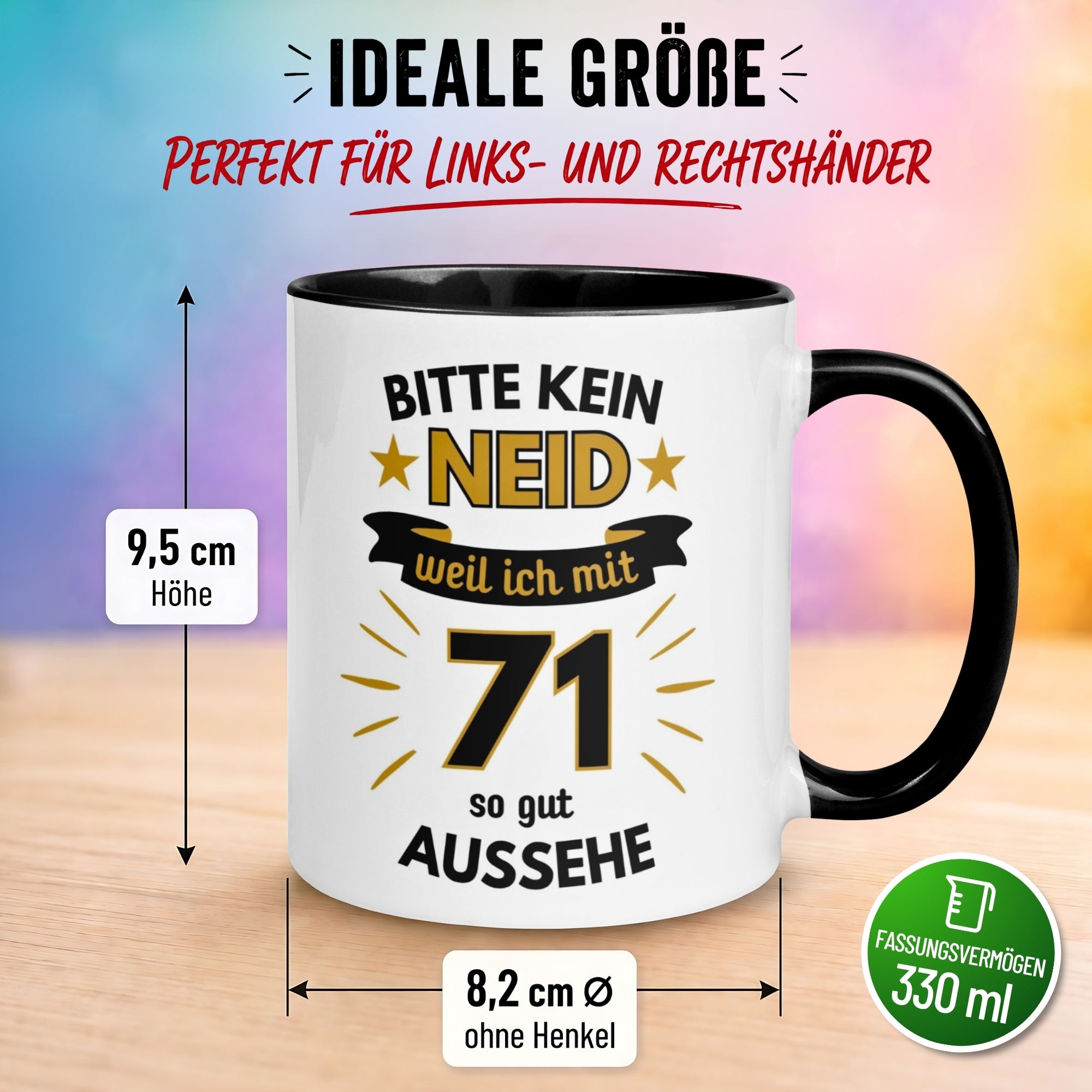 Tasse 71. Geburtstag Mann – „Bitte kein Neid“ – Geschenk zum Geburtstag für Männer