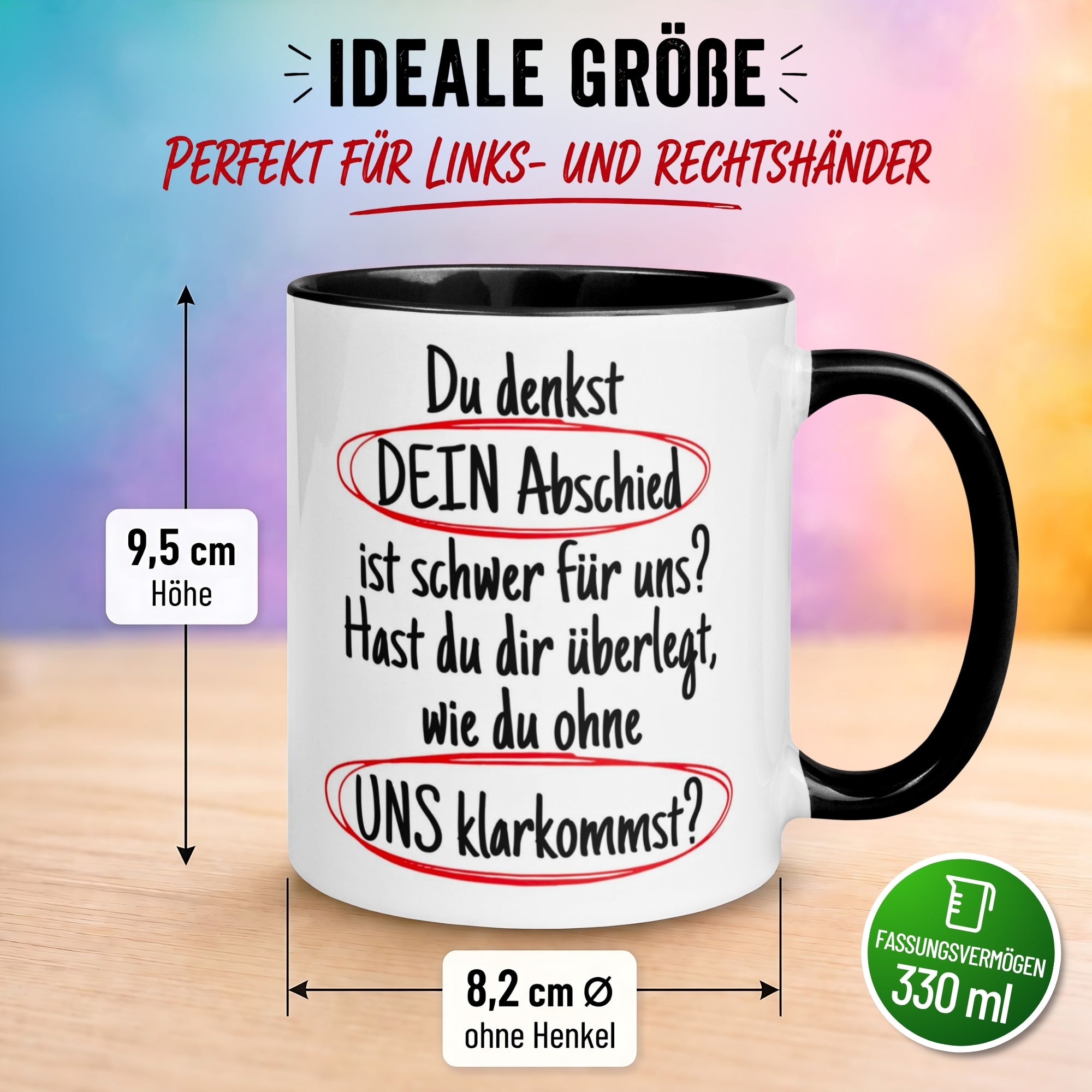 Tasse Abschied – „Du denkst DEIN Abschied ist schwer“ – Abschiedsgeschenk Kollegen