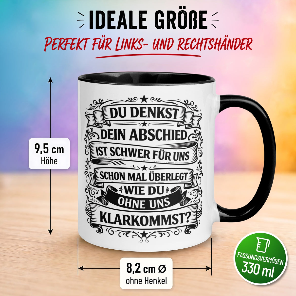Tasse Abschied – „Du denkst DEIN Abschied ist schwer“ – Geschenk für Kollege