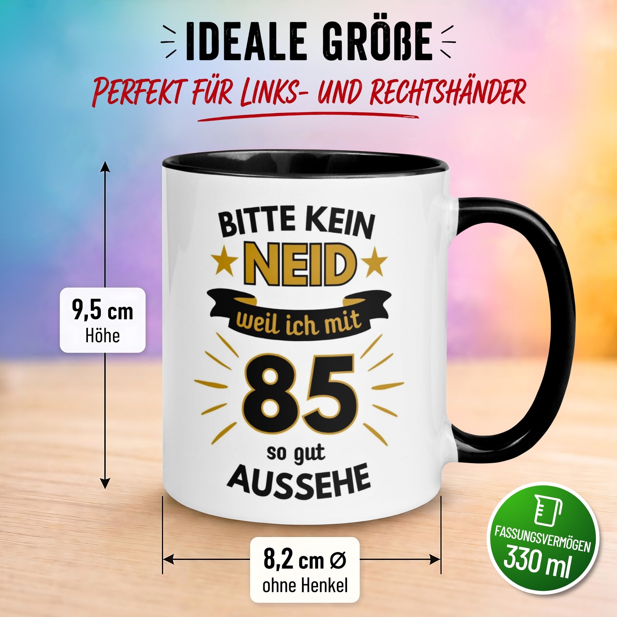 Tasse 85. Geburtstag Mann – „Bitte kein Neid“ – Geschenk zum Geburtstag für Männer