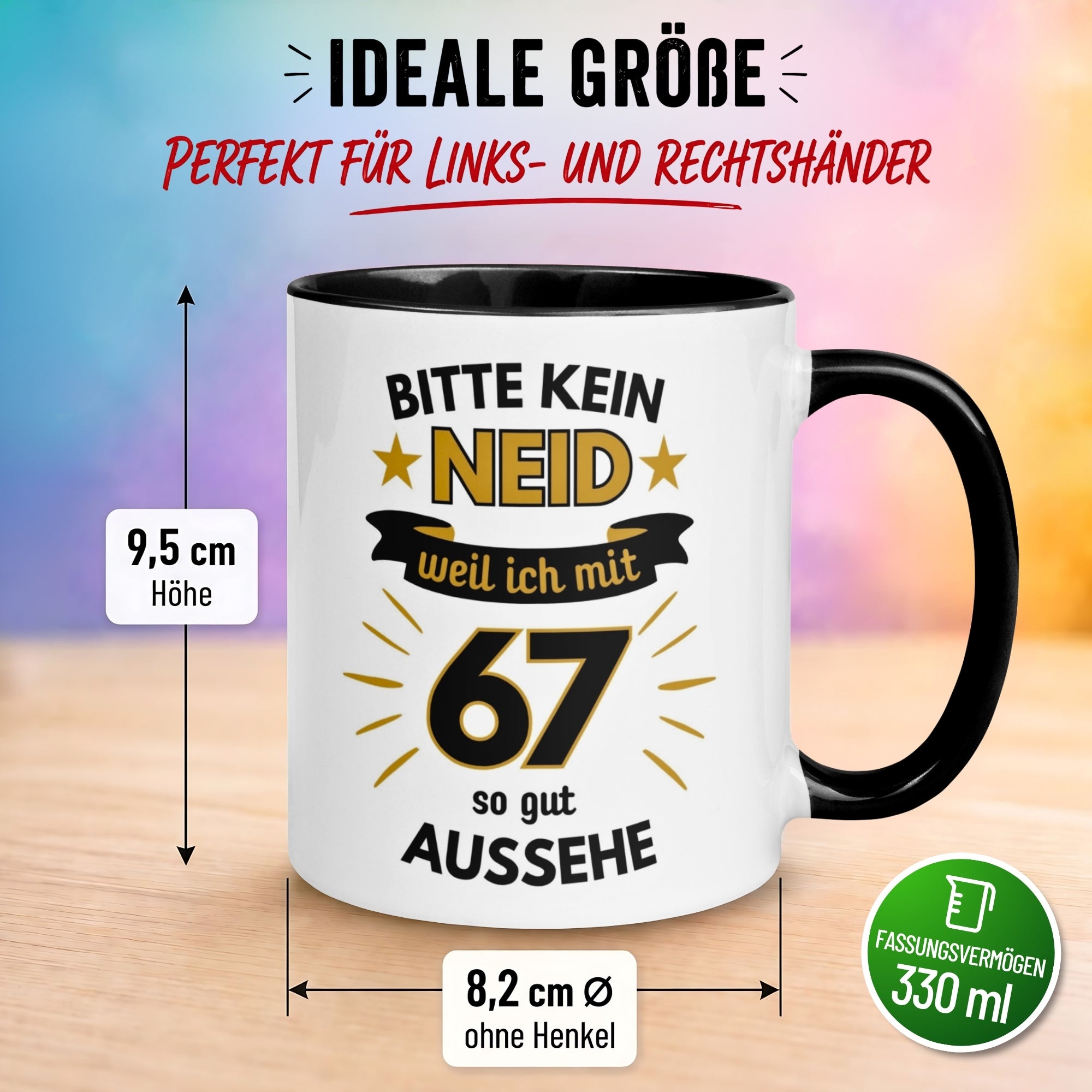 Tasse 67. Geburtstag Mann – „Bitte kein Neid“ – Geschenk zum Geburtstag für Männer