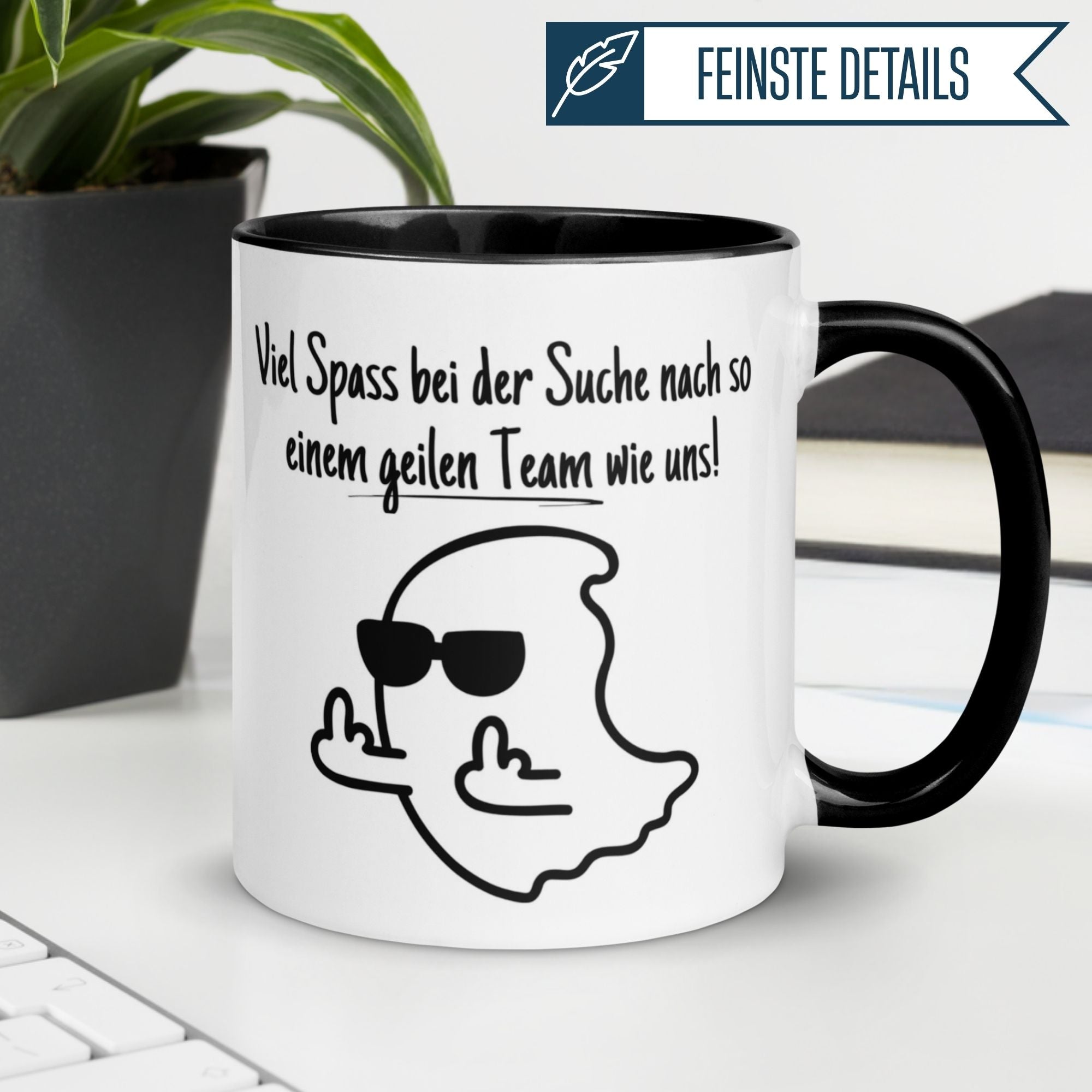 Momentals® Abschiedstasse mit frechem Geist und Spruch: "Viel Spaß bei der Suche nach so einem geilen Team wie uns!"