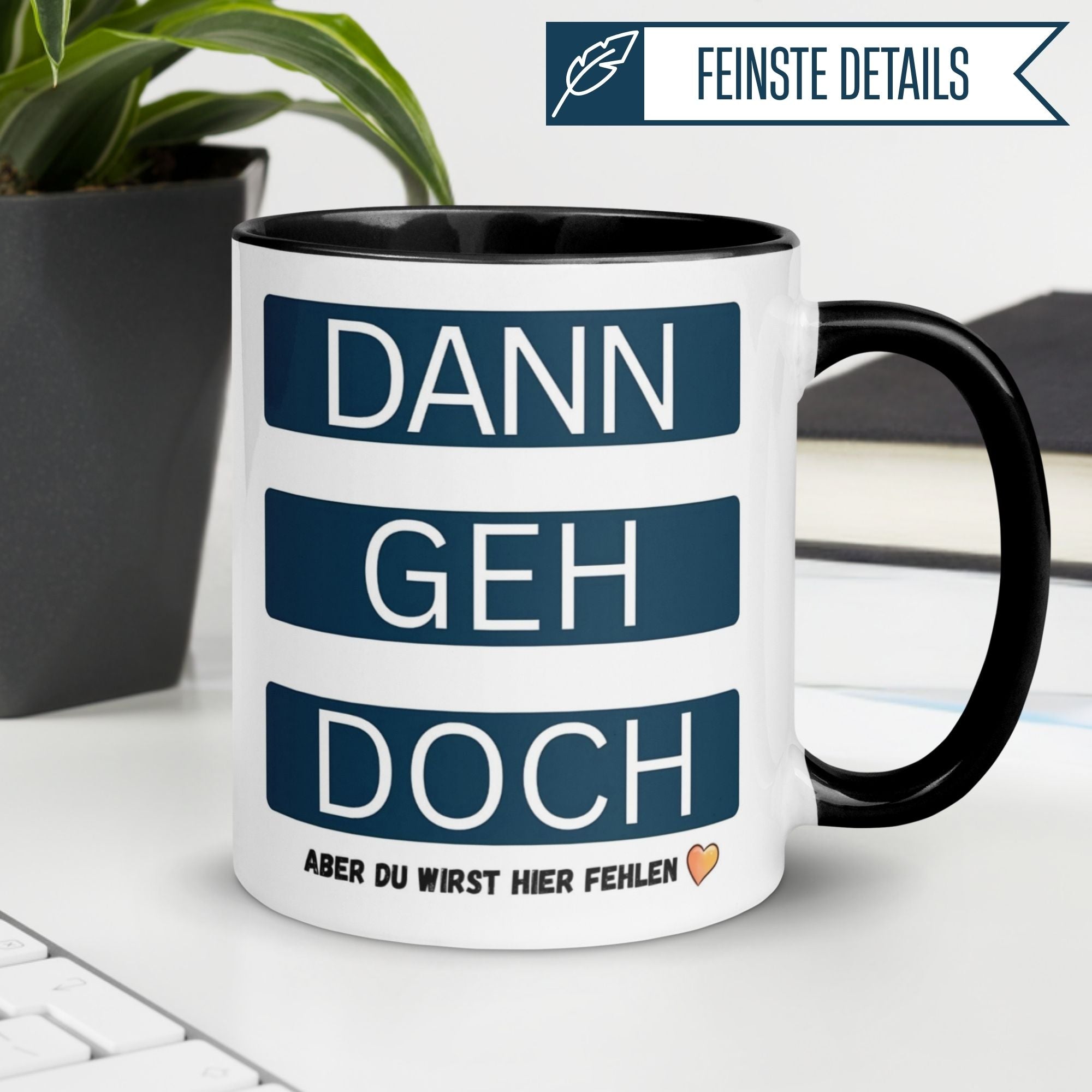 Momentals® Tasse mit Spruch „Dann geh doch – aber du wirst hier fehlen“, ideal für Abschiedsgeschenke im Büro.