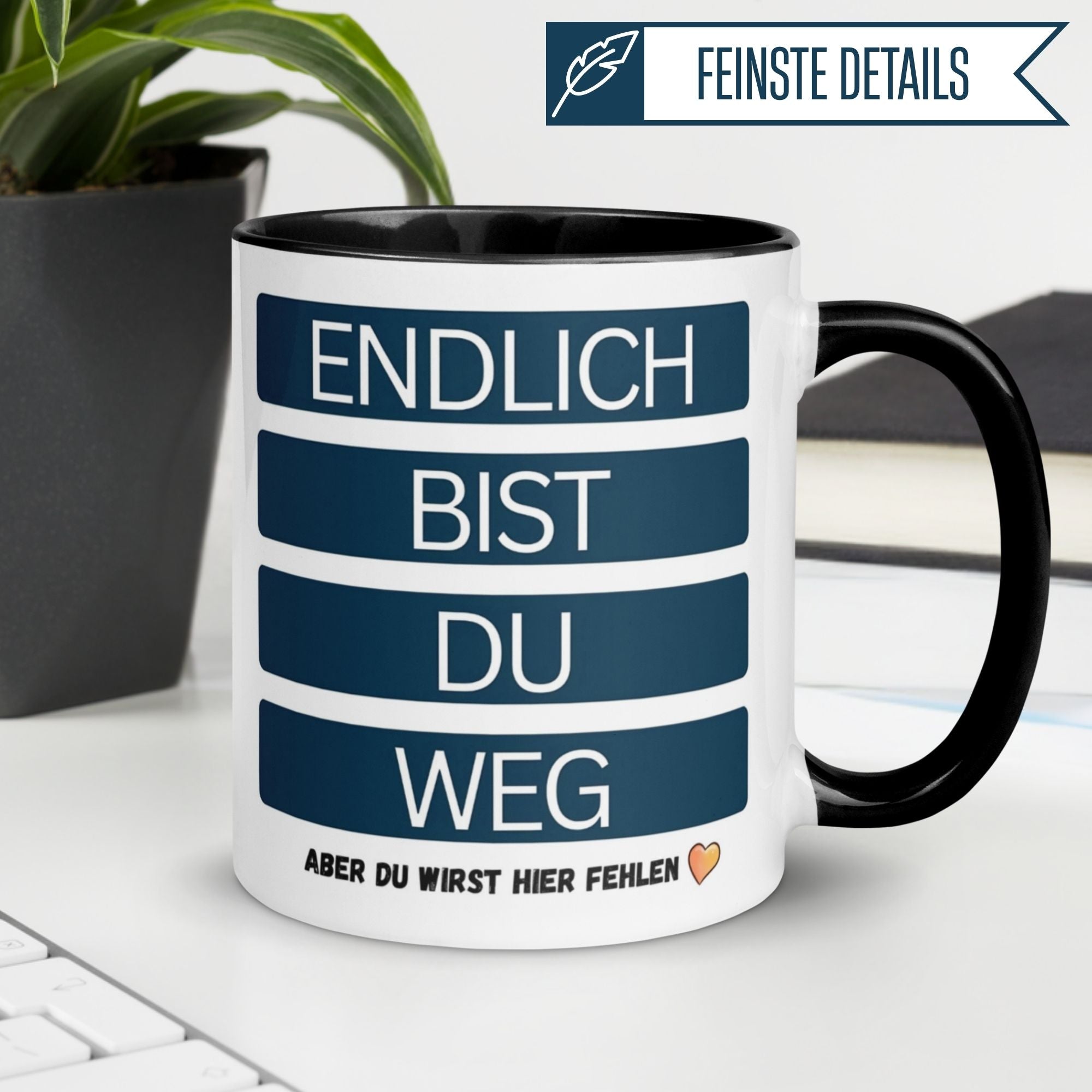 Momentals® Tasse mit Spruch "Endlich bist du weg, aber du wirst hier fehlen" für humorvolle Abschiede im Job.