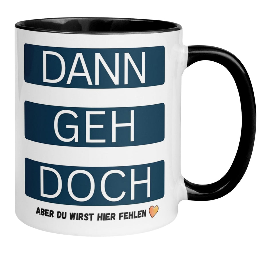 Tasse Abschied | Humorvoll & Spruch | Dann geh doch - Mit Herz