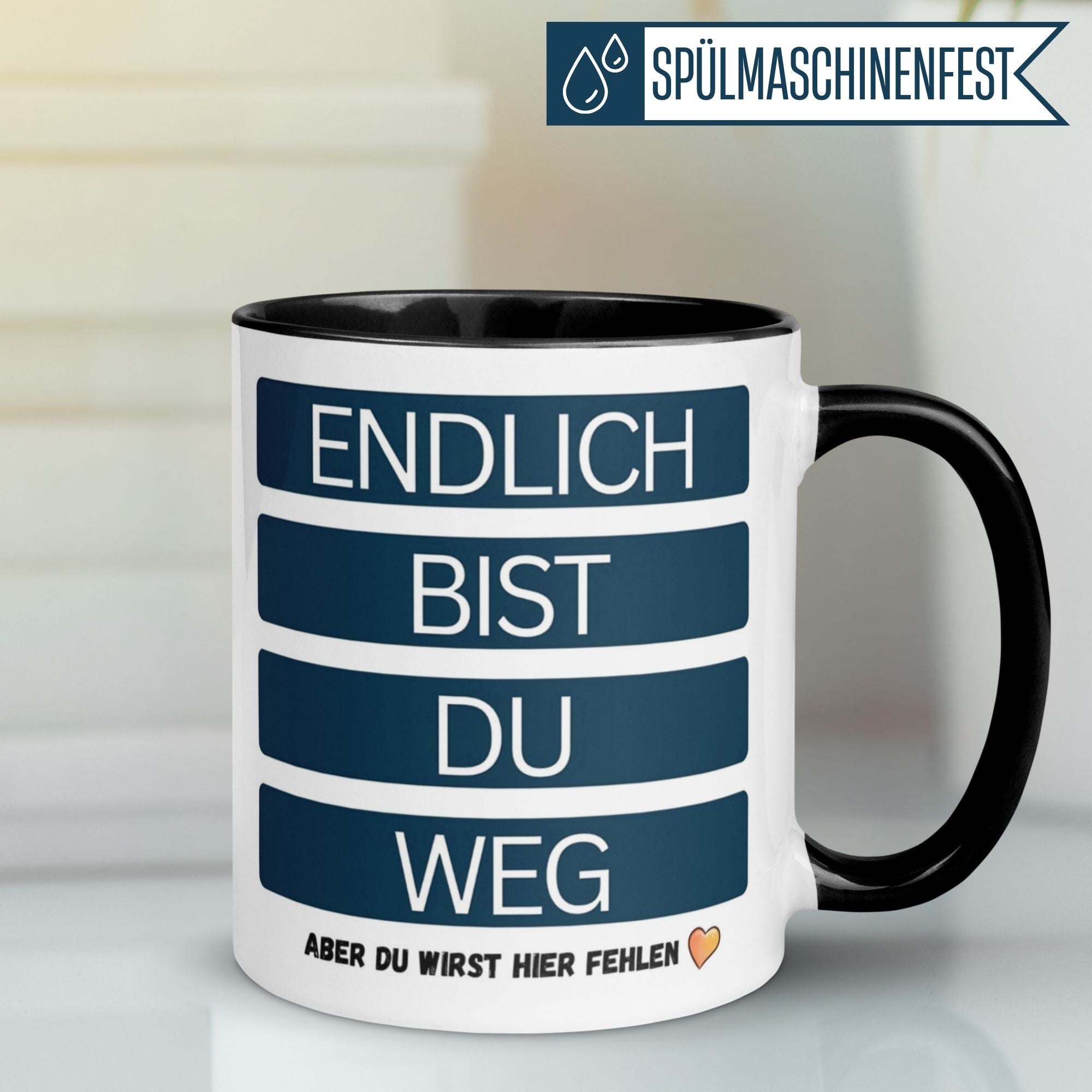 Momentals Tasse Abschied mit Spruch: 'Endlich bist du weg, aber du wirst hier fehlen' in humorvollem Design.