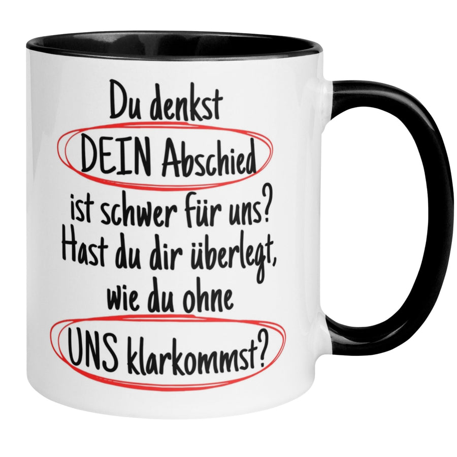 Tasse Abschied | Textmarker & Spruch | Du denkst DEIN Abschied ist schwer