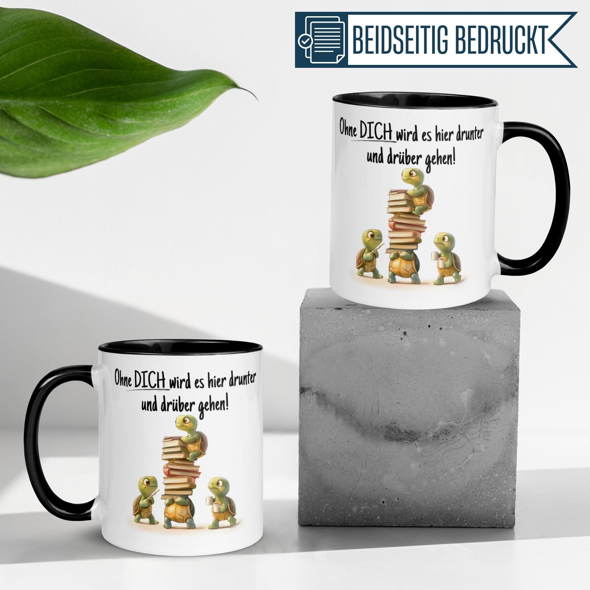 Momentals Tasse mit Schildkröten und Spruch "Ohne DICH wird es hier drunter und drüber gehen!"