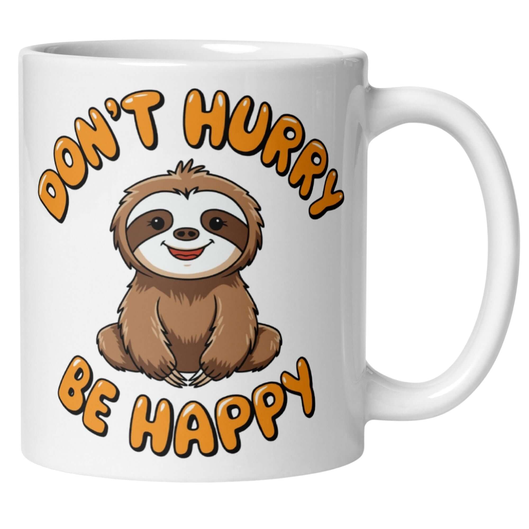 Funny sloth mug with the quote 'Don't Hurry, Be Happy' – perfect for a relaxed coffee break!