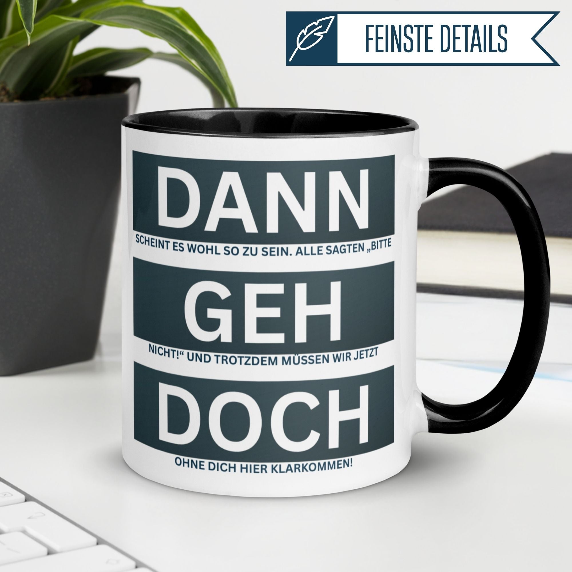 Momentals Tasse mit Spruch "Dann geh doch" für Kollegen, Geschenk mit Wertschätzung und Humor.