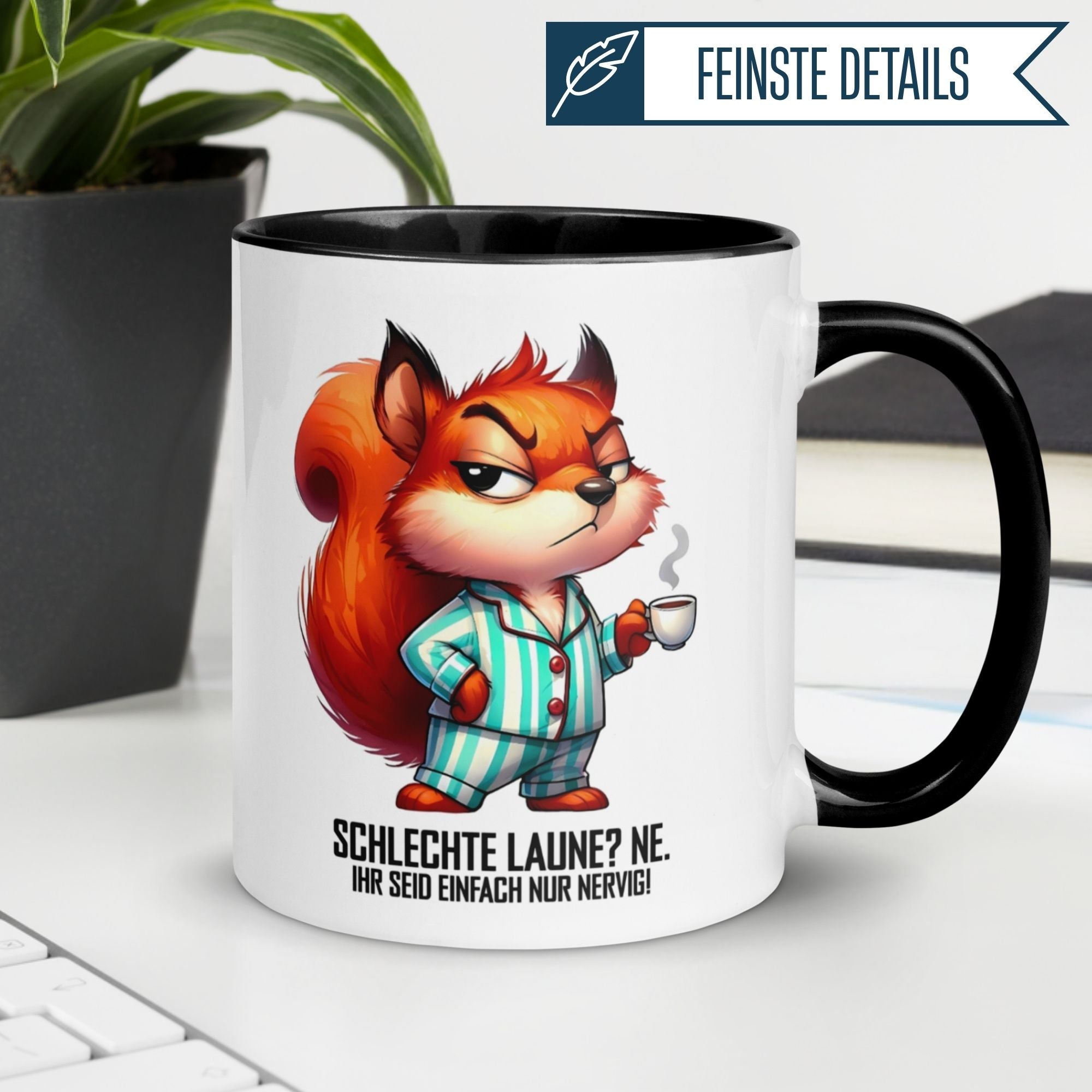 Momentals Tasse mit Eichhörnchen im Pyjama und Spruch: "Schlechte Laune? Ne! Ihr seid bloß nervig."