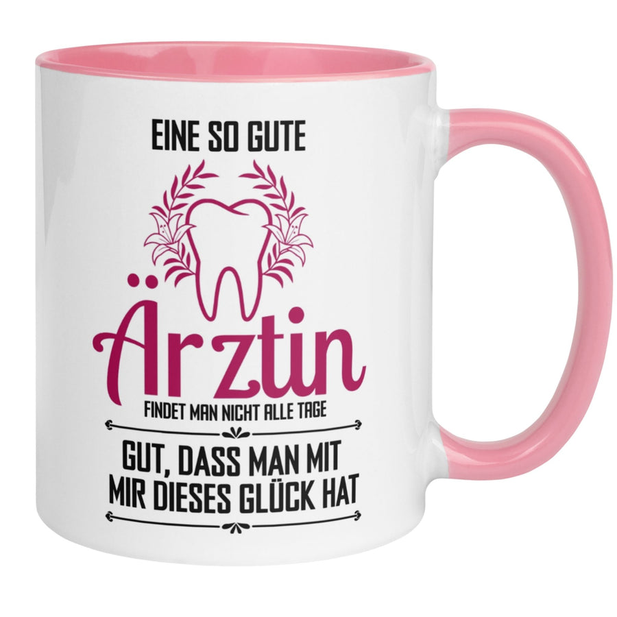 Tasse Arzt – „Eine so gute Zahnärztin findet man nicht alle Tage“ –  Geschenk Becher